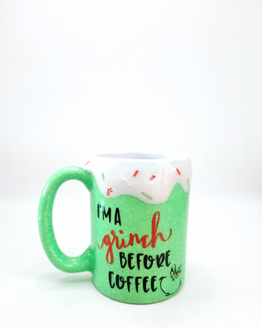 I'm a Grinch Before Coffee